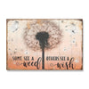 Some See A Weed Others See A Wish
