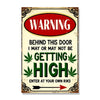 Warning I May Be Getting High