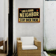 Like A Good Neighbor Stay Over There