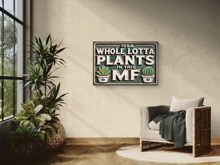 Issa Whole Lotta Plants In This MF