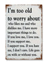 I'm Too Old To Worry About Who Likes Me And Who Dislikes Me