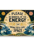 Please Be Mindful Of The Energy You Bring Into This Space