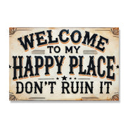 Welcome To My Happy Place Don't Ruin It
