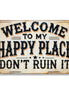 Welcome To My Happy Place Don't Ruin It