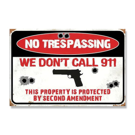 No Trespassing We Don't Call 911