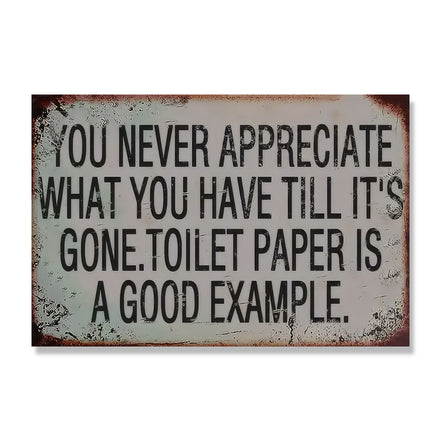 You Never Appreciate What You Have Till It's Gone - Toilet Paper Is A Good Example
