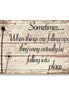 Sometimes When Things Are Falling Apart