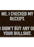 I Didn't Buy Any Of Your Bullshit