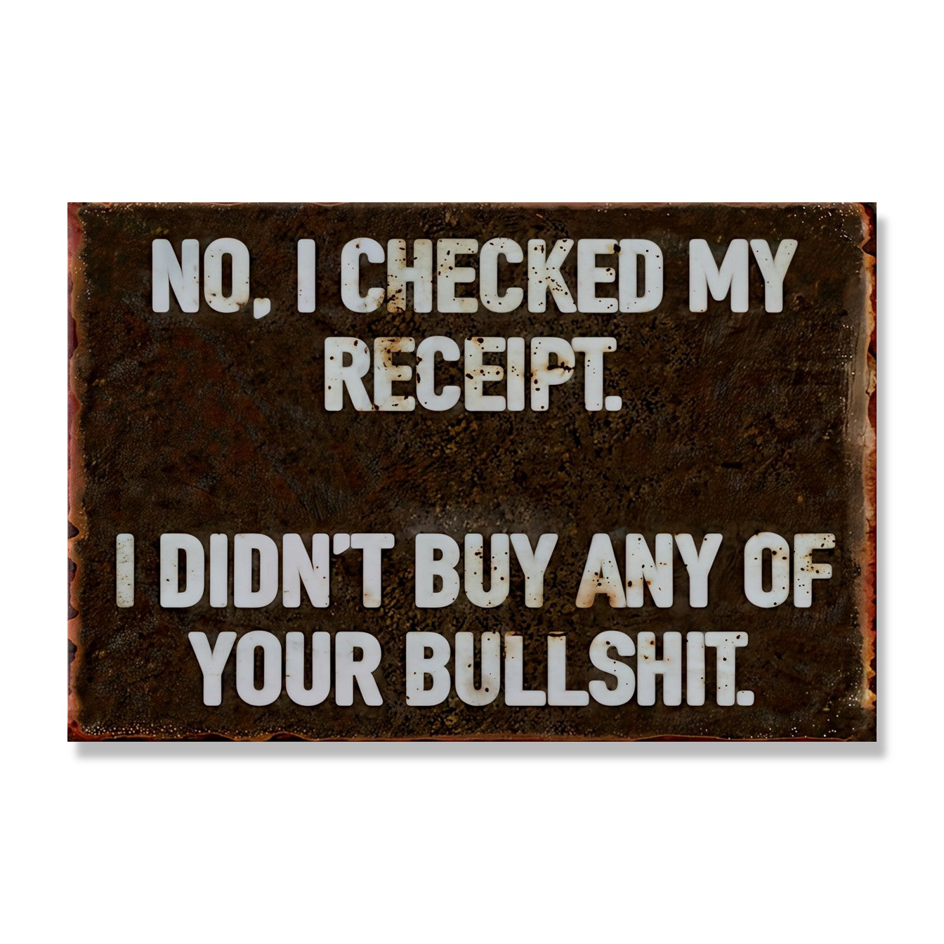 I Didn't Buy Any Of Your Bullshit
