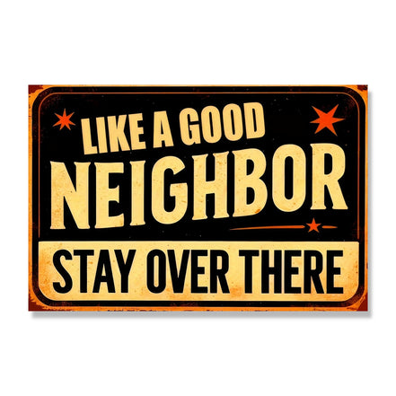 Like A Good Neighbor Stay Over There