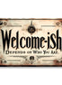 Welcome-ish Depends On Who You Are