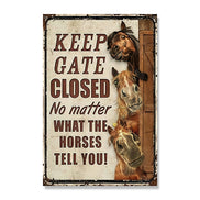 Keep Gate Closed No Matter What The Horses Tell You