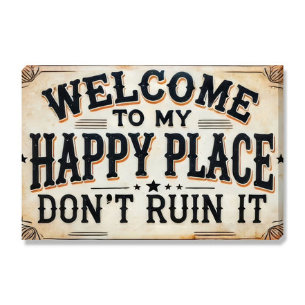 Welcome To My Happy Place Don't Ruin It