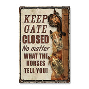 Keep Gate Closed No Matter What The Horses Tell You