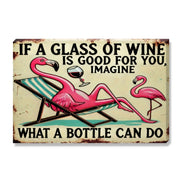 If A Glass Of Wine Is Good For You Imagine What A Bottle Can Do