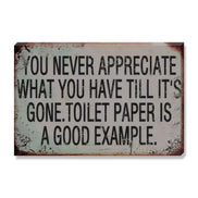 You Never Appreciate What You Have Till It's Gone - Toilet Paper Is A Good Example