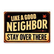 Like A Good Neighbor Stay Over There
