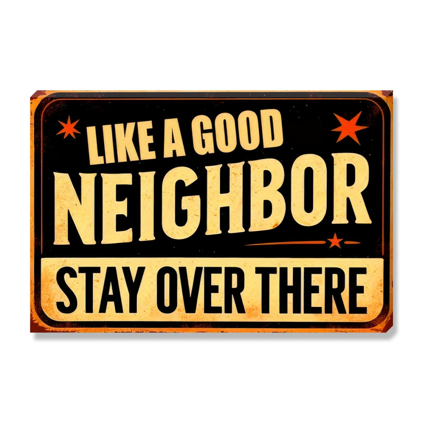 Like A Good Neighbor Stay Over There