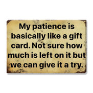 My Patience Is Like A Gift Card