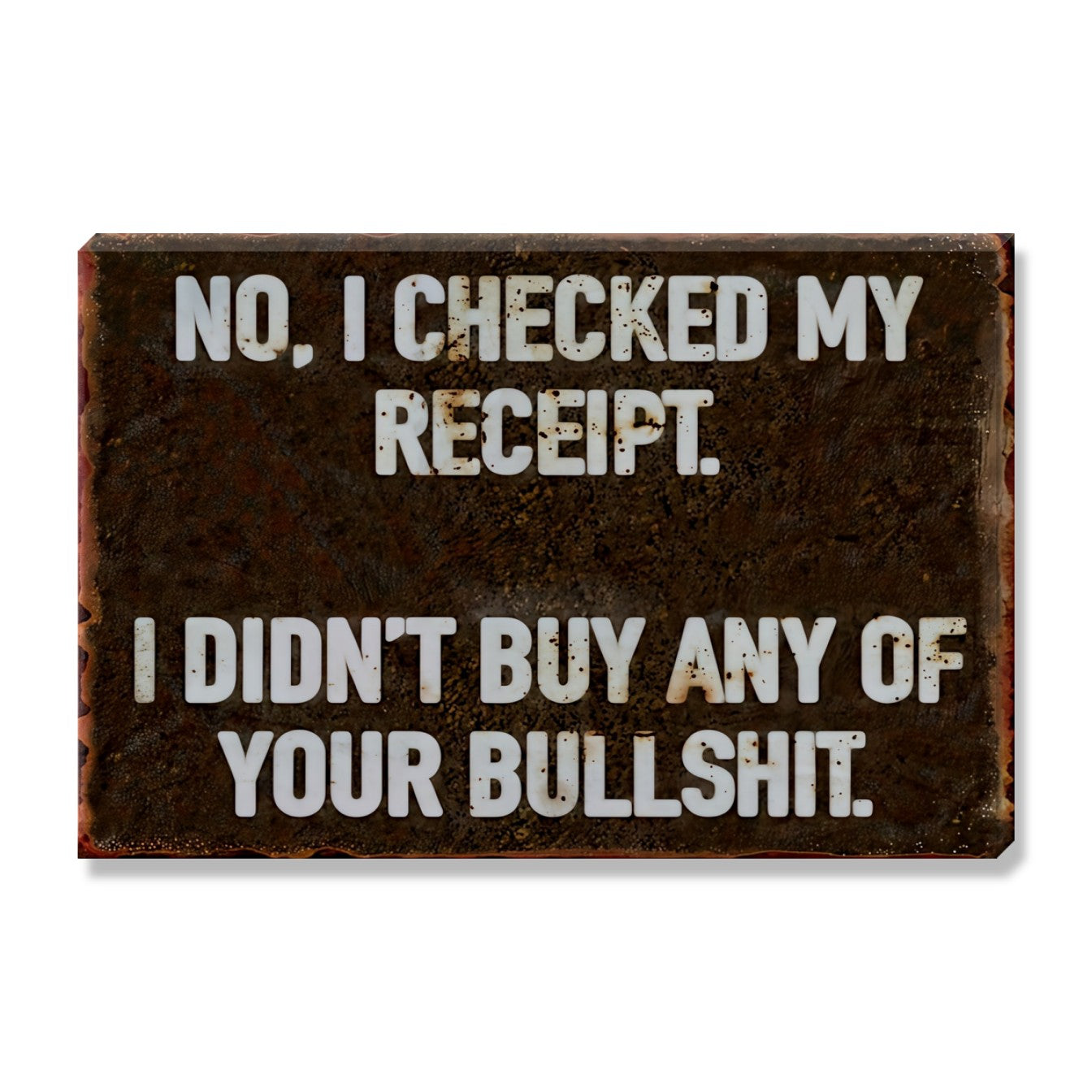 I Didn't Buy Any Of Your Bullshit