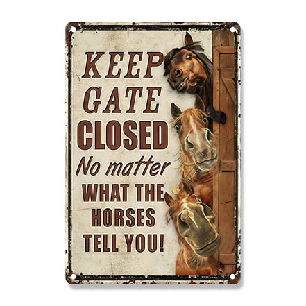 Keep Gate Closed No Matter What The Horses Tell You
