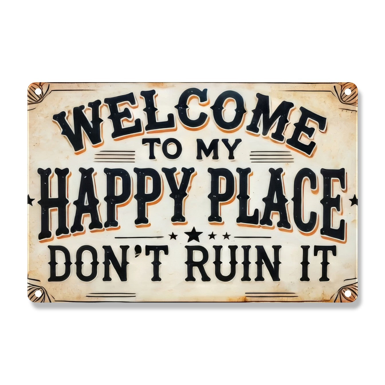 Welcome To My Happy Place Don't Ruin It