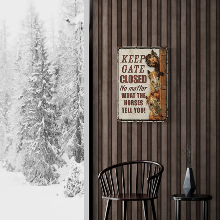 Keep Gate Closed No Matter What The Horses Tell You